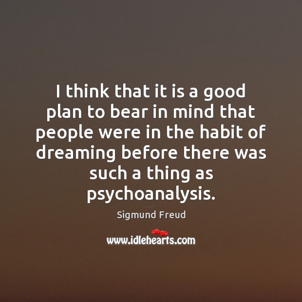 I think that it is a good plan to bear in mind Dreaming Quotes Image