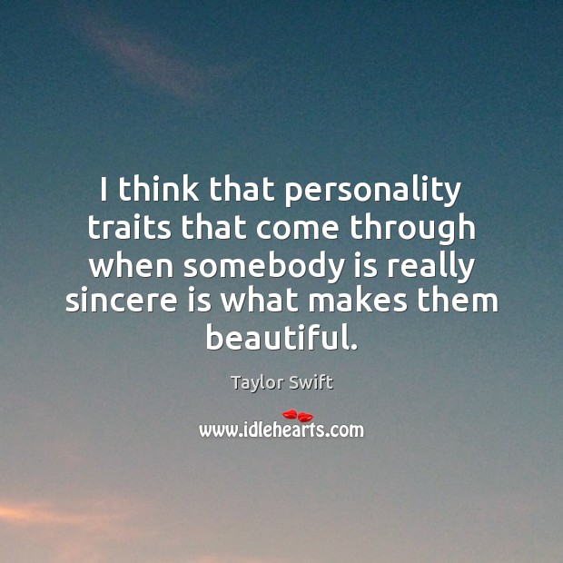 I think that personality traits that come through when somebody is really Image