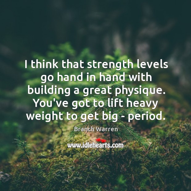 I think that strength levels go hand in hand with building a Image