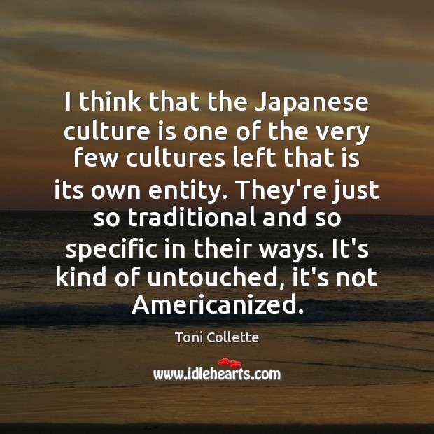 I think that the Japanese culture is one of the very few Image