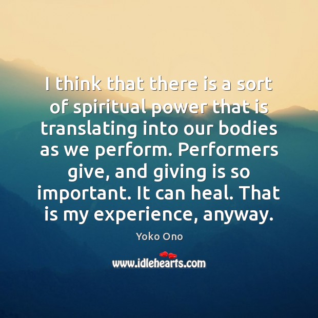 I think that there is a sort of spiritual power that is Heal Quotes Image