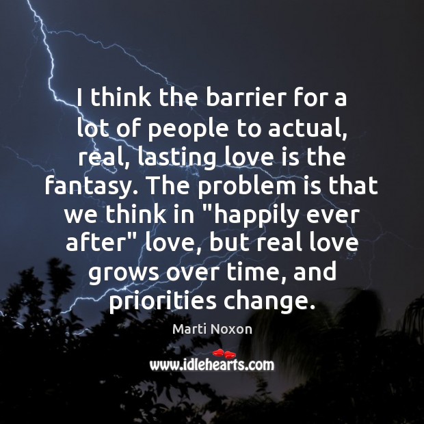 I think the barrier for a lot of people to actual, real, Real Love Quotes Image