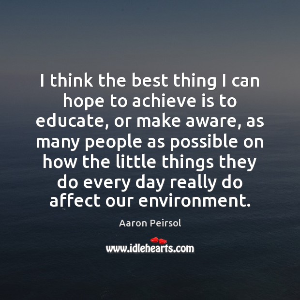 I think the best thing I can hope to achieve is to Aaron Peirsol Picture Quote