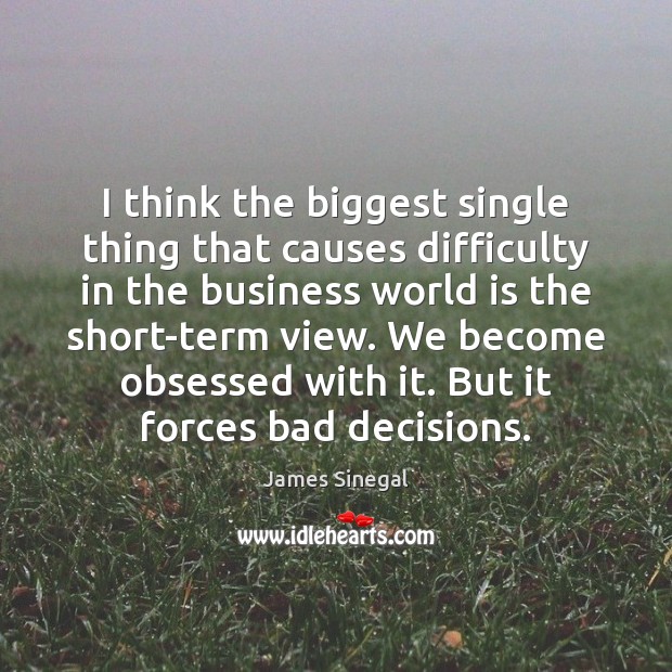 I think the biggest single thing that causes difficulty in the business James Sinegal Picture Quote