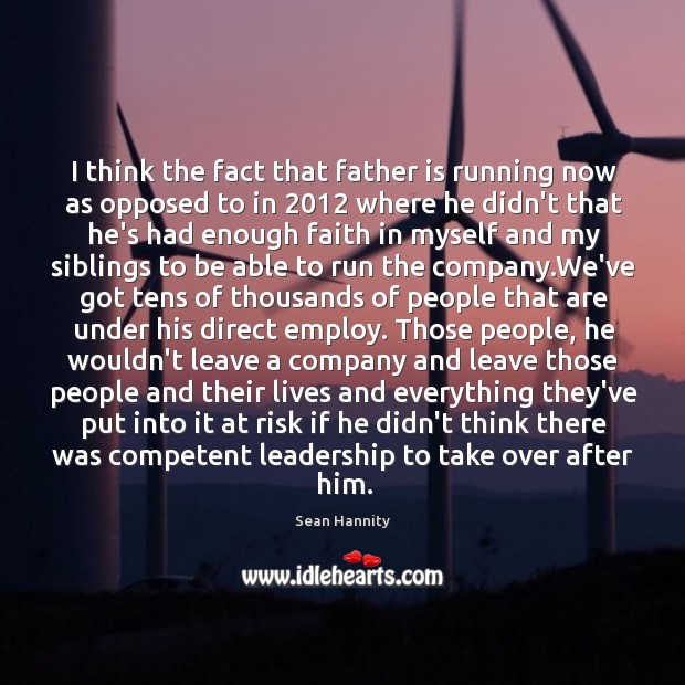 I think the fact that father is running now as opposed to Father Quotes Image