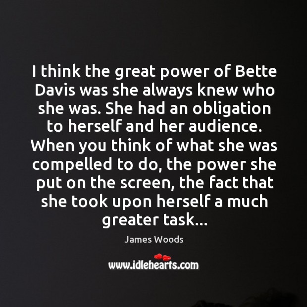 I think the great power of Bette Davis was she always knew Image