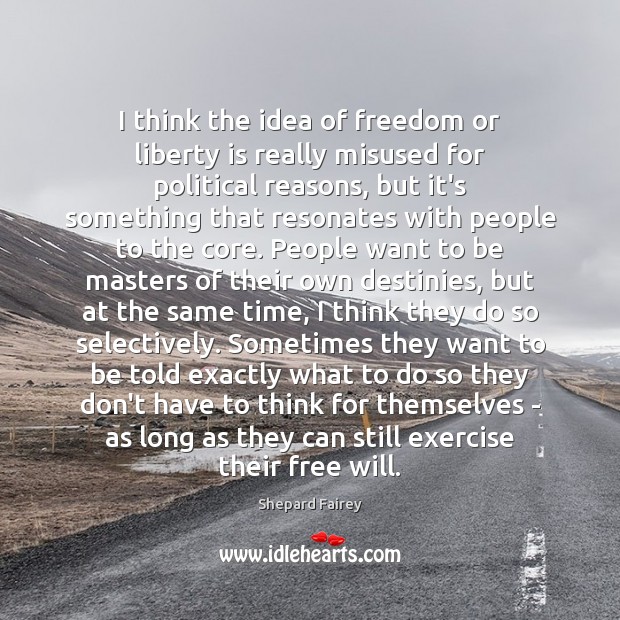 I think the idea of freedom or liberty is really misused for Exercise Quotes Image