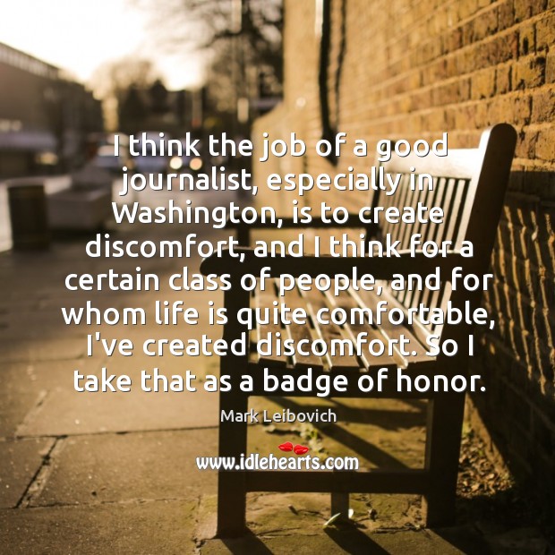 I think the job of a good journalist, especially in Washington, is Mark Leibovich Picture Quote