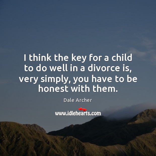I think the key for a child to do well in a Dale Archer Picture Quote