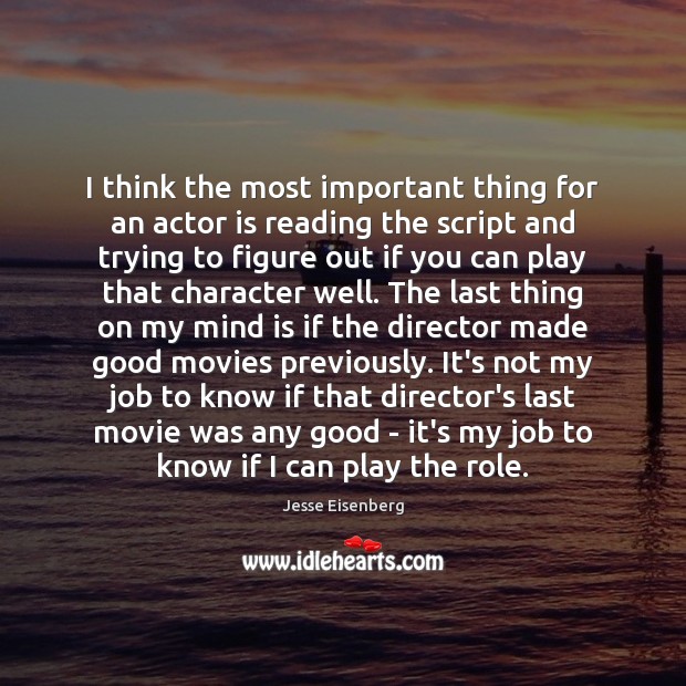 I think the most important thing for an actor is reading the Jesse Eisenberg Picture Quote