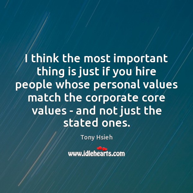 I think the most important thing is just if you hire people Image