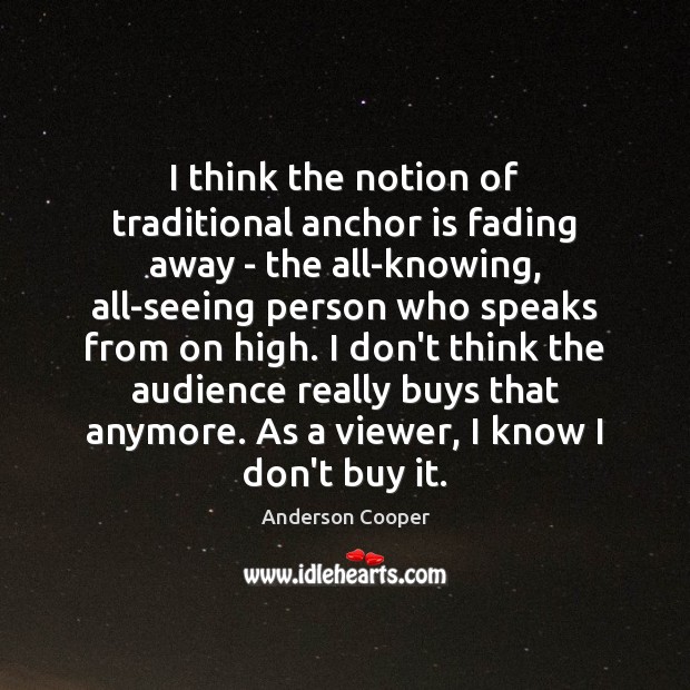 I think the notion of traditional anchor is fading away – the Image