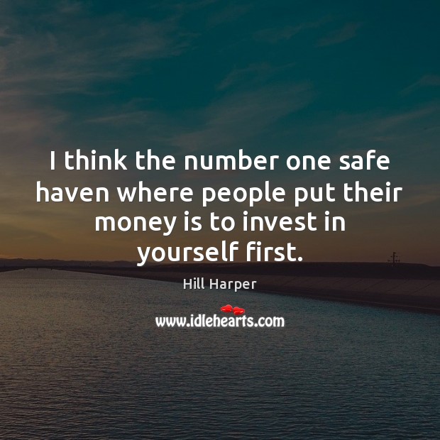 I think the number one safe haven where people put their money Image