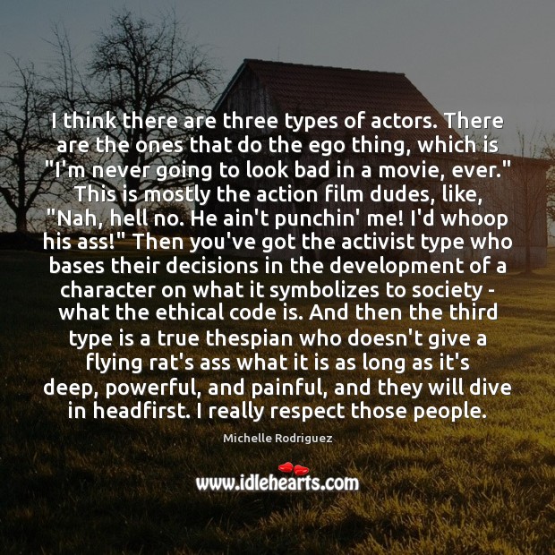 I think there are three types of actors. There are the ones Image