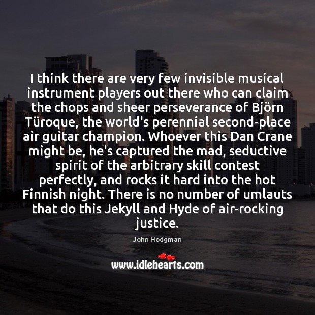 I think there are very few invisible musical instrument players out there Image
