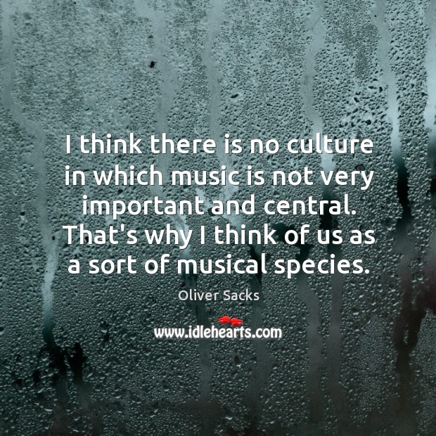I think there is no culture in which music is not very Image