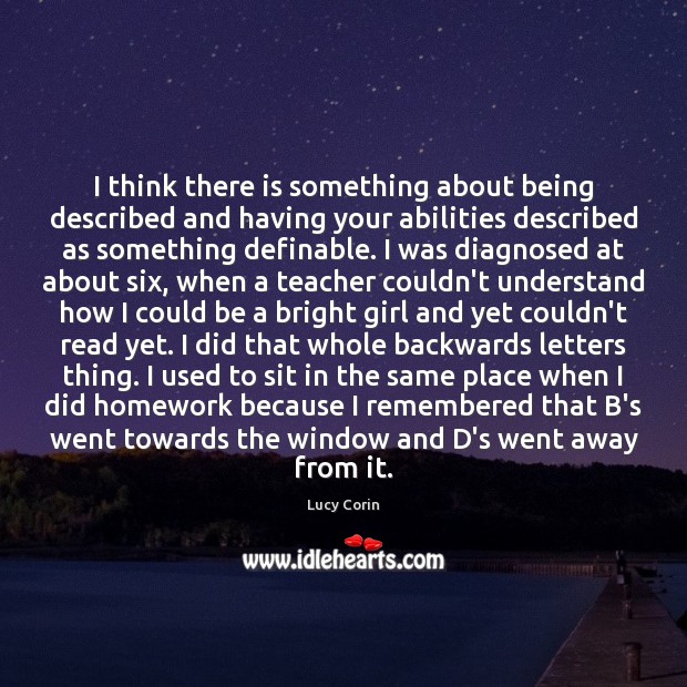 I think there is something about being described and having your abilities Lucy Corin Picture Quote
