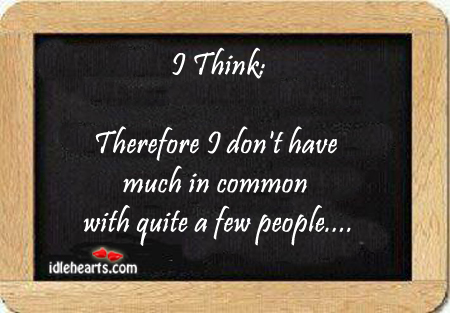 I think: therefore I don’t have much. Image
