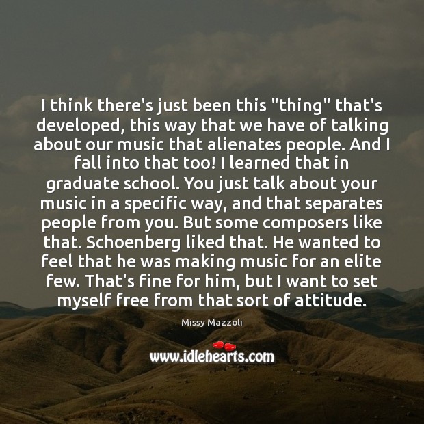 I think there’s just been this “thing” that’s developed, this way that Missy Mazzoli Picture Quote