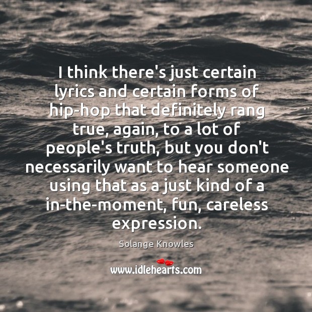 I think there’s just certain lyrics and certain forms of hip-hop that Image