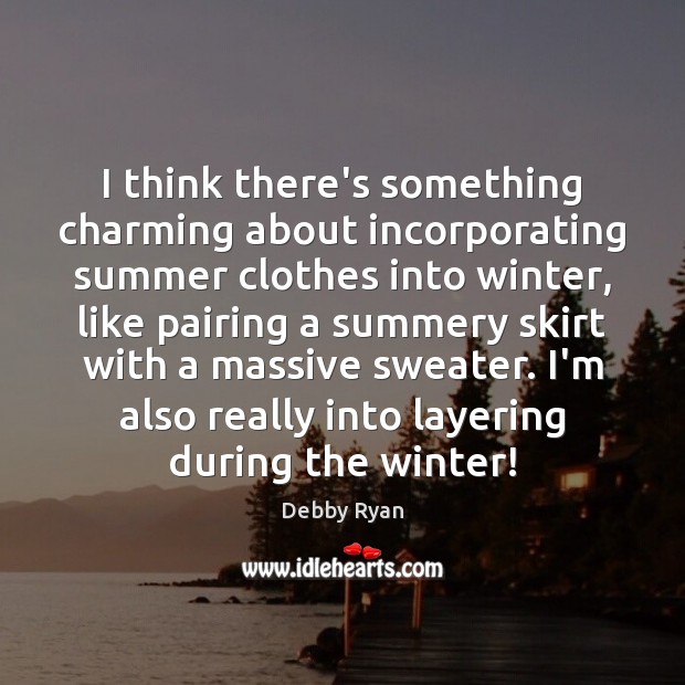 I think there’s something charming about incorporating summer clothes into winter, like Summer Quotes Image