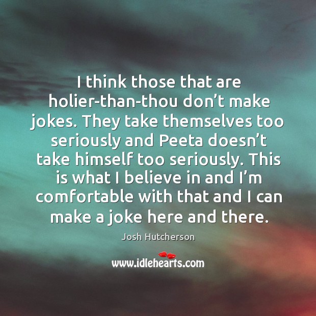 I think those that are holier-than-thou don’t make jokes. Image