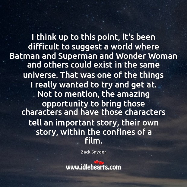 I think up to this point, it’s been difficult to suggest a Zack Snyder Picture Quote