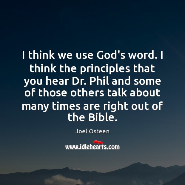 I think we use God’s word. I think the principles that you Image
