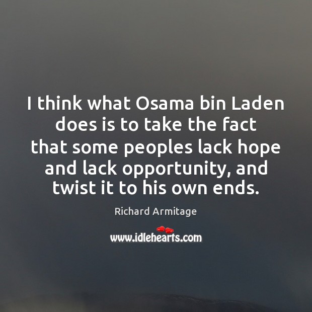 I think what Osama bin Laden does is to take the fact Image