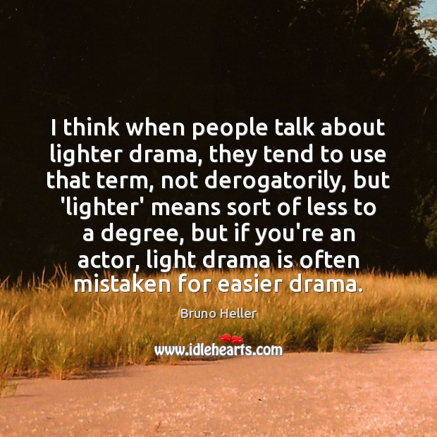 I think when people talk about lighter drama, they tend to use Image
