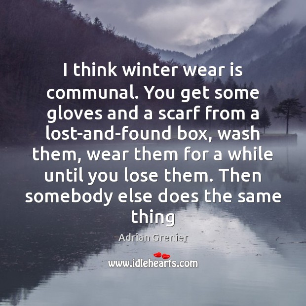 I think winter wear is communal. You get some gloves and a Image