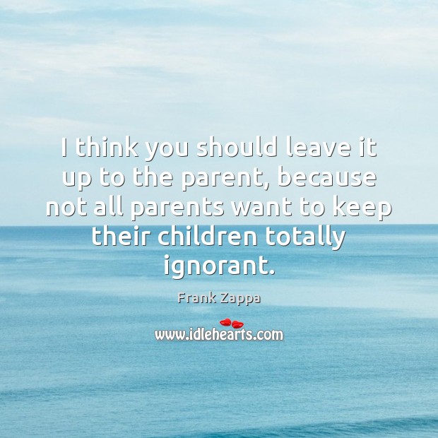 I think you should leave it up to the parent, because not Image