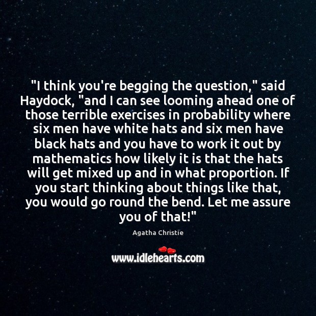 “I think you’re begging the question,” said Haydock, “and I can see Image