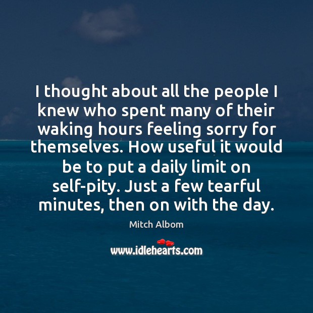 I thought about all the people I knew who spent many of Mitch Albom Picture Quote