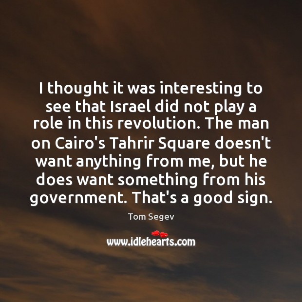 I thought it was interesting to see that Israel did not play Tom Segev Picture Quote