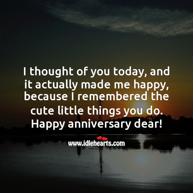 I thought of you today, and it actually made me happy. Anniversary Quotes Image