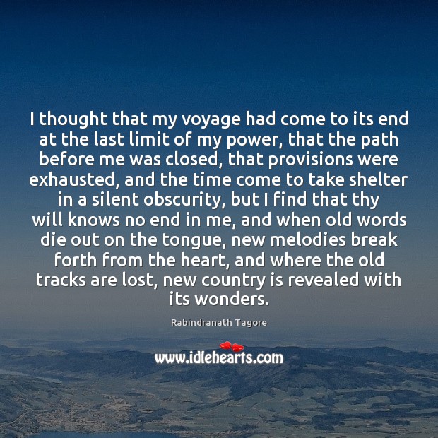 I thought that my voyage had come to its end at the Rabindranath Tagore Picture Quote