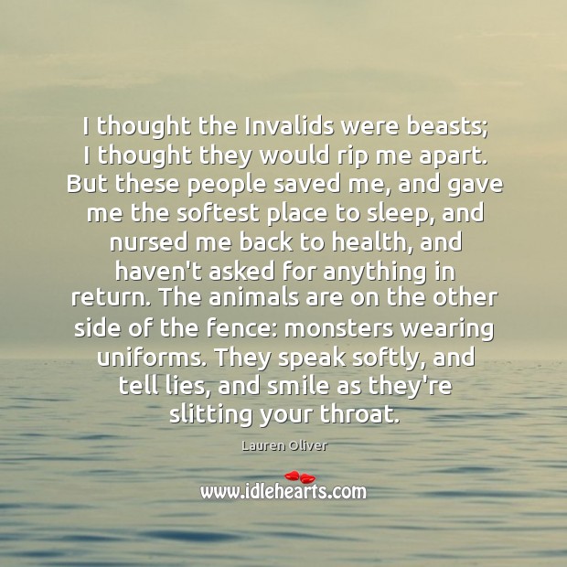 I thought the Invalids were beasts; I thought they would rip me Image