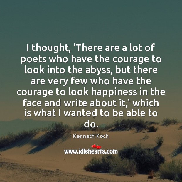 I thought, ‘There are a lot of poets who have the courage Image