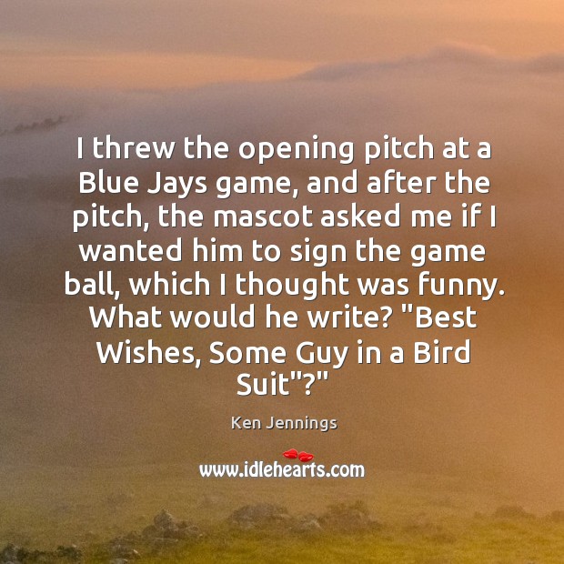 I threw the opening pitch at a Blue Jays game, and after Image