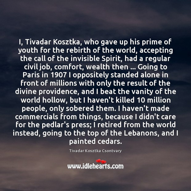 I, Tivadar Kosztka, who gave up his prime of youth for the Image