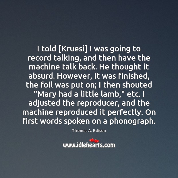 I told [Kruesi] I was going to record talking, and then have Image