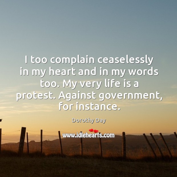 I too complain ceaselessly in my heart and in my words too. Image