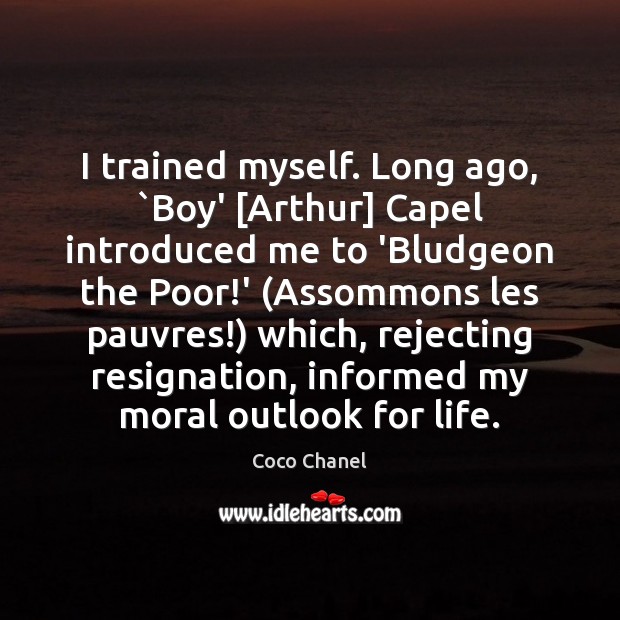 I trained myself. Long ago, `Boy’ [Arthur] Capel introduced me to ‘Bludgeon 