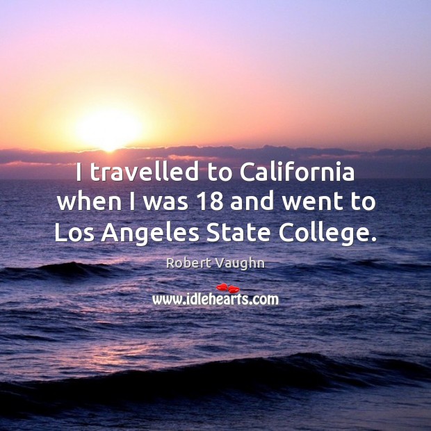 I travelled to California when I was 18 and went to Los Angeles State College. Image