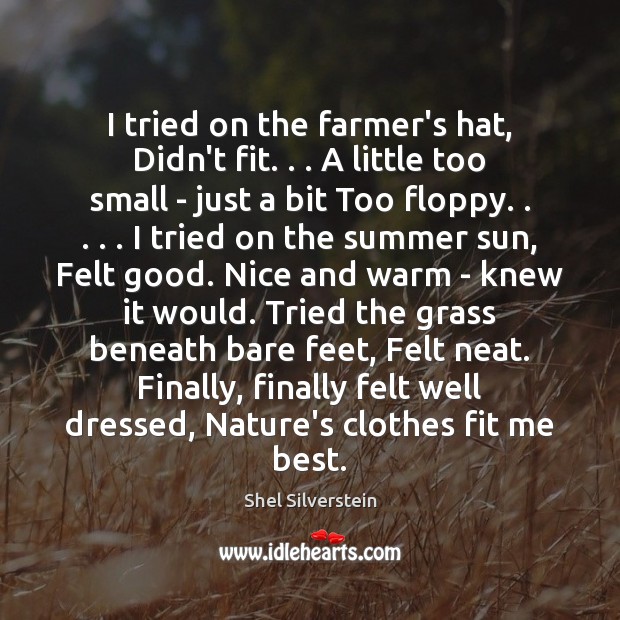 I tried on the farmer’s hat, Didn’t fit. . . A little too small Image