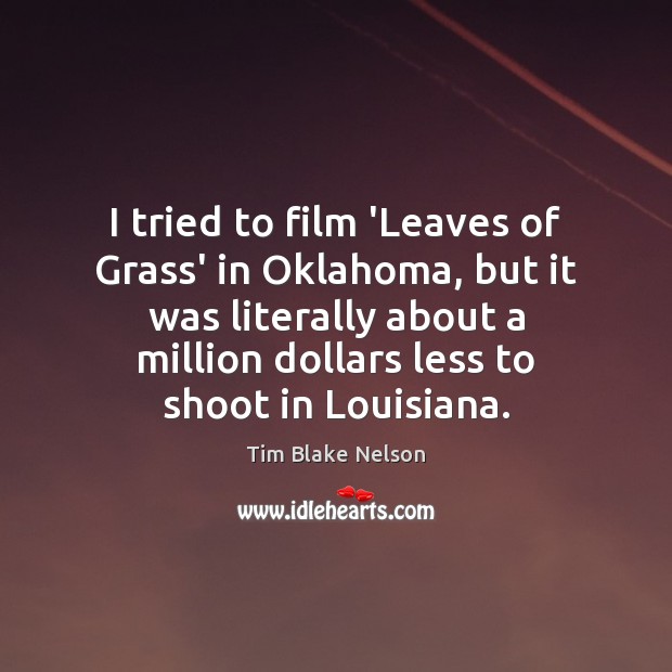 I tried to film ‘Leaves of Grass’ in Oklahoma, but it was Image