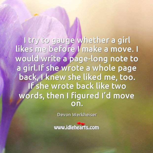 I try to gauge whether a girl likes me before I make a move. Image