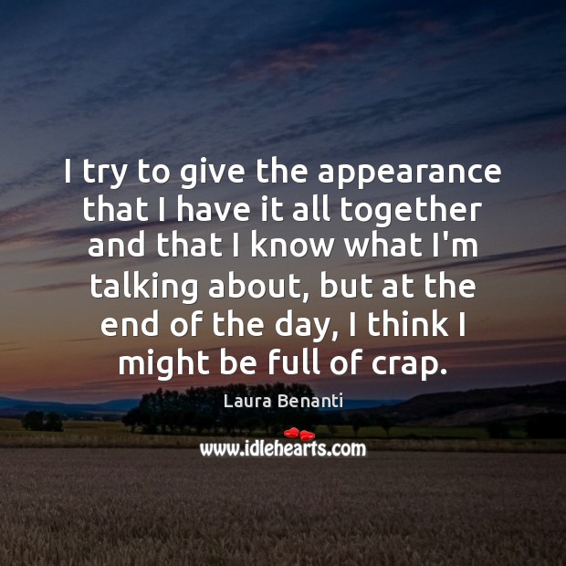 I try to give the appearance that I have it all together Laura Benanti Picture Quote