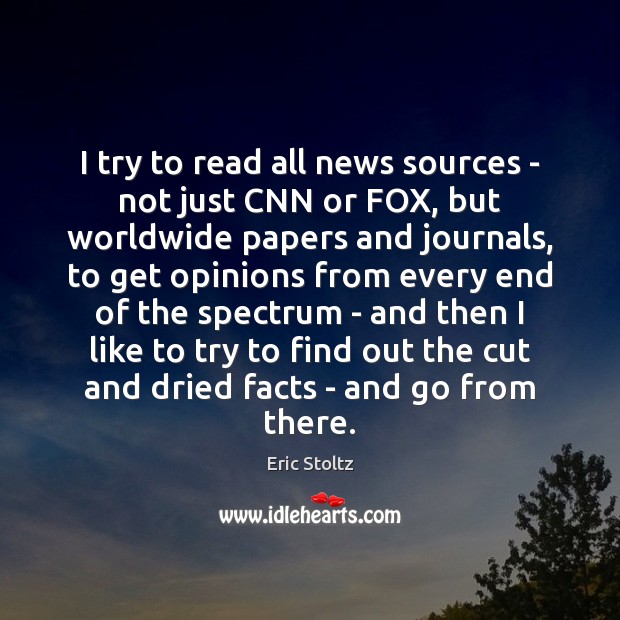I try to read all news sources – not just CNN or Image